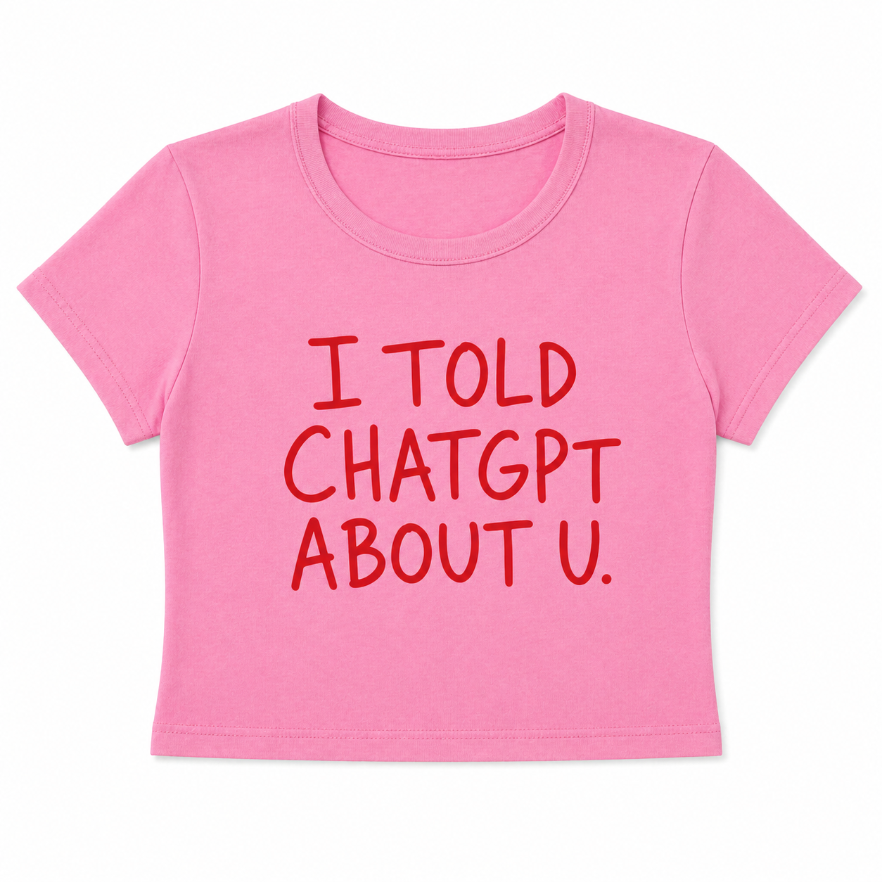 Woman wearing pink I Told ChatGPT About U baby tee flat